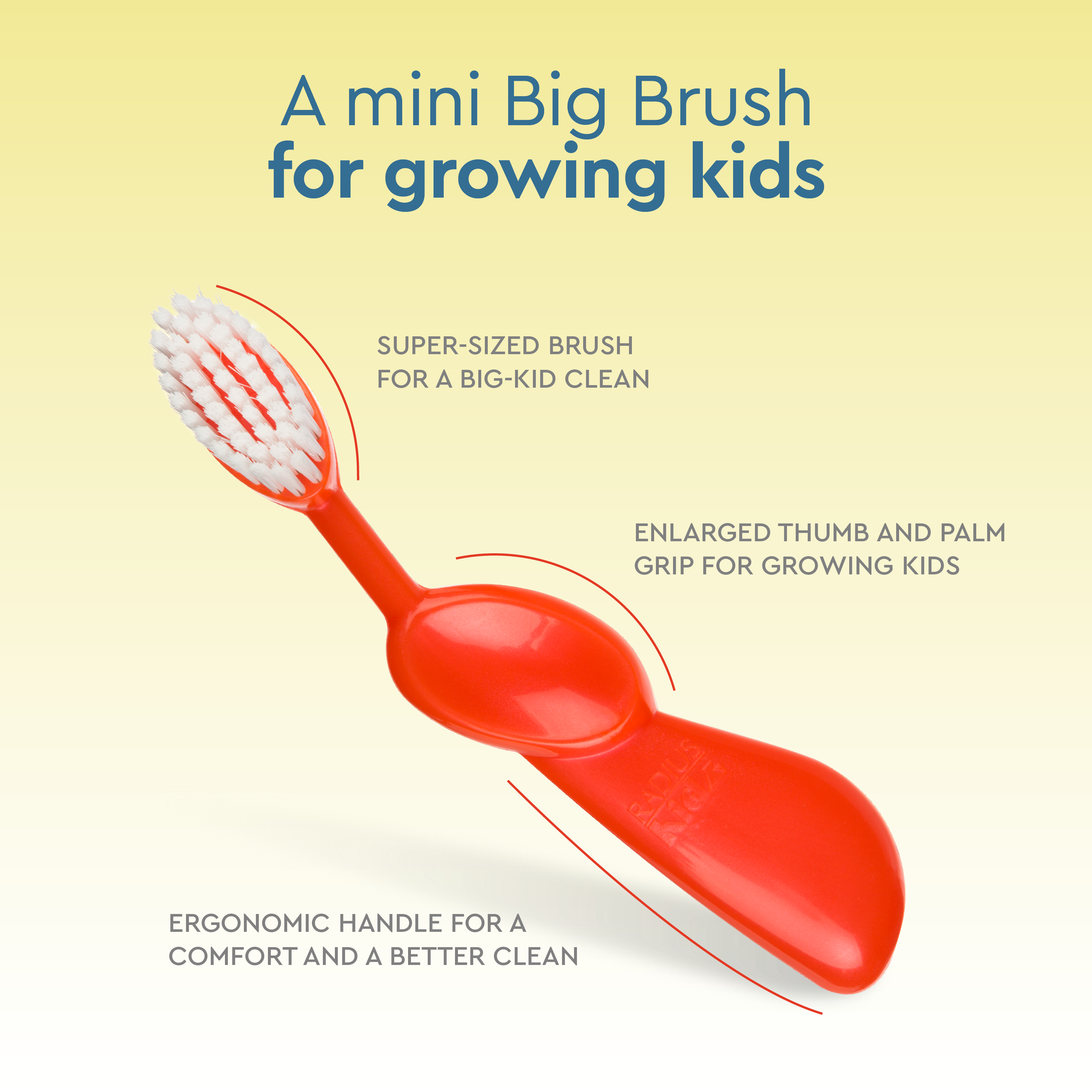 Radius Kidz® Brush (6 yrs+)
